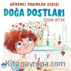 Doğa Dostları / Güvenli Yarınlar Serisi