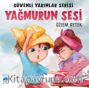 Yağmurun Sesi / Güvenli Yarınlar Serisi
