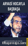 Arvasi Hoca'yla Başbaşa