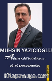 Muhsin Yazıcıoğlu <br /> Ashab-ı Kehfin Delikanlısı