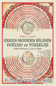 Erken Modern Bilimin Doğuşu ve Yükselişi: İslam Dünyası, Çin ve Batı