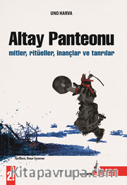 Altay Panteonu / Mitler, Ritüeller,  İnançlar Ve Tanrılar