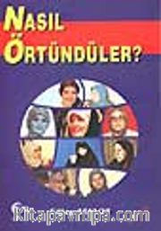 Nasıl Örtündüler?