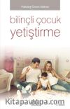Bilinçli Çocuk Yetiştirme