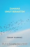 Zamana Umut Bıraktım