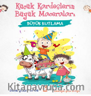 Büyük Kutlama - Küçük Kardeşlerin Büyük Maceraları