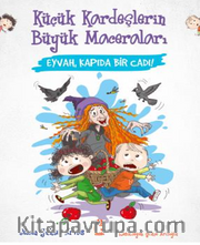 Eyvah, Kapıda Bir Cadı! - Küçük Kardeşlerin Büyük Maceraları