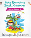 Hayal Bahçesi - Küçük Kardeşlerin Büyük Maceraları