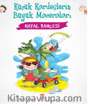 Hayal Bahçesi - Küçük Kardeşlerin Büyük Maceraları