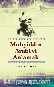 Muhyiddin Arabi’yi Anlamak