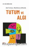 Duyusal Markalamada Tutum ve Algı