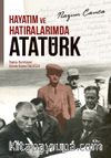 Hayatım ve Hatıralarımda Atatürk 
