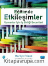 Eğitimde Etkileşimler: Uzmanlar İçin İş Birliği Becerileri / Interactions : Collaboration Skills for School Professionals