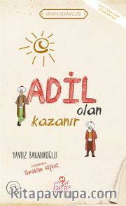 Adil Olan Kazanır / Erdem Hikayeleri