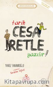 Tarih Cesaretle Yazılır / Erdem Hikayeleri