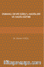 Osmanlı Devri Daru'l-Hadisleri ve Hadis Eğitimi