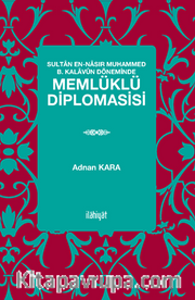 Sultan en-Nasır Muhammed b. Kalavun Döneminde  Memlüklü Diplomasisi