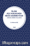 İslam Aile Hukukunda Nikah Akdinin Feshi (Osmanlı Dönemi Uygulaması)
