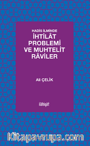 Hadis İlminde İhtilat Problemi ve Muhtelit Raviler