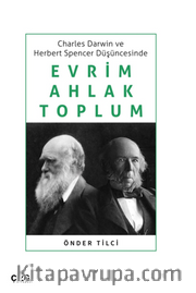 Charles Darwin ve Herbert Spencer Düşüncesinde Evrim, Ahlak, Toplum