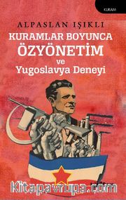 Kuramlar Boyunca Özyönetim ve Yugoslavya Deneyi