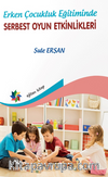 Erken Çocukluk Eğitiminde Serbest Oyun Etkinlikleri