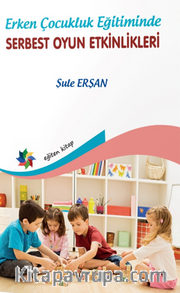 Erken Çocukluk Eğitiminde Serbest Oyun Etkinlikleri