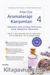 A’dan Z’ye Aromaterapi Karışımları - 4 Depresyon, Stres ve Kaygı,  Performans, Enerji, Odaklanma, Uykusuzluk
