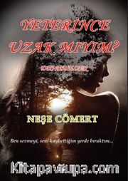 Yeterince Uzak Mıyım?