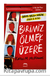 Birimiz Ölmek Üzere (Karton Kapak)