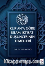 Kur’an’a Göre İslam İktisat Düşüncesinin Temelleri