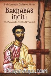 Barnabas İncili <br /> Hz. Muhammedin Müjdelendiği Yasak İncil