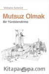 Mutsuz Olmak & Bir Yüreklendirme