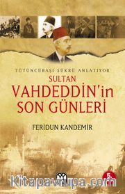 Sultan Vahdeddin'in Son Günleri