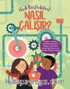 Nasıl Çalışır?  – Hadi Keşfedelim!
