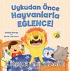 Uykudan Önce Hayvanlarla Eğlence ! 