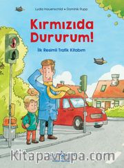 Kırmızıda Dururum! İlk Resimli Trafik Kitabım