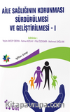 Aile Sağlığının Korunması, Sürdürülmesi Ve Geliştirilmesi / 1. Cilt