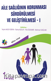Aile Sağlığının Korunması, Sürdürülmesi Ve Geliştirilmesi / 1. Cilt