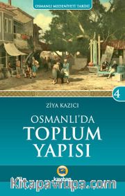 Osmanlı'da Toplum Yapısı  / Osmanlı Medeniyeti Tarihi -4