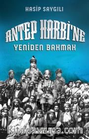 Antep Harbi'ne Yeniden Bakmak