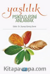  Yaşlılık Psikolojisini Anlamak