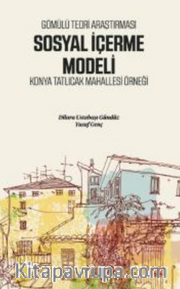 Gömülü Teori Araştırması Sosyal İçerme Modeli - Konya Tatlıcak Mahallesi Örneği