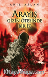 Arayış Gizin Ötesinde Bir İz