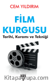 Film Kurgusu <br /> Tarihi, Kuramı ve Tekniği