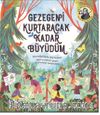 Gezegeni Kurtaracak Kadar Büyüdüm