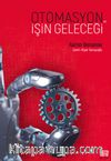 Otomasyon ve İşin Geleceği