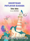 Sıkıntıdan Patlayan Kasaba