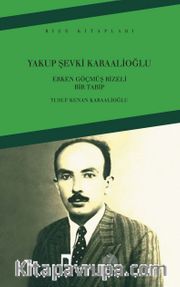 Yakup Şevki Karaalioğlu Erken Göçmüş Rizeli Bir Tabip