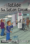 Tatilde Su Satan Çocuk